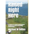 Raised Right Here: Growing Up in Outport Newfoundland During the Decades Surrounding Confederation