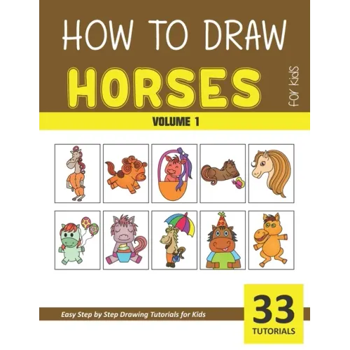 How to Draw Horses for Kids - Volume 1