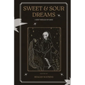 Sweet & Sour Dreams: A Ride Through My Mind