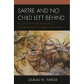 Sartre and No Child Left Behind: An Existential Psychoanalytic Anthropology of Urban Schooling