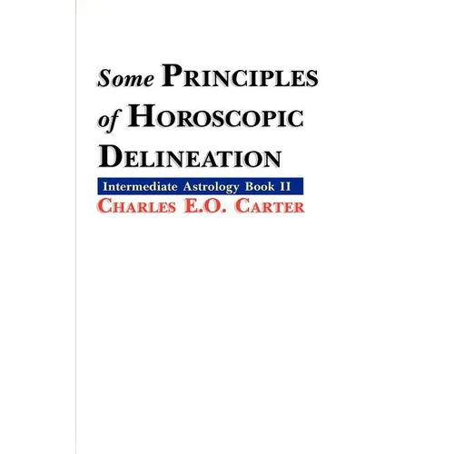 Some Principles of Horoscopic Delineation