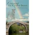 Crossing the Rainbow Bridge: Your Pet: When It's Time to Let Go