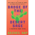 Badge of the Desert Sage: A Humorous Occult Crime Novel Featuring Detective Scotty C. (Book 3)