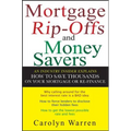 Mortgage Ripoffs and Money Savers: An Industry Insider Explains How to Save Thousands on Your Mortgage or Re-Finance