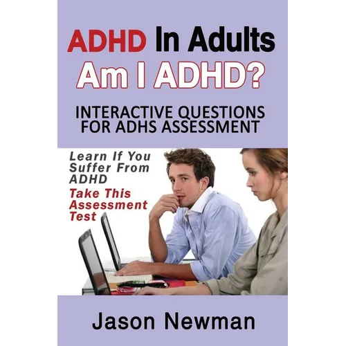 ADHD in Adults: Am I ADHD? Interactive Questions for ADHD Assessment: Learn If You Suffer from ADHD - Take This Assessment Test