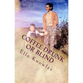 COFFEE-DRUNK or BLIND: An Alaskan Homesteading Adventure