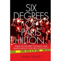 Six Degrees of Paris Hilton: Inside the Sex Tapes, Scandals, and Shakedowns of the New Hollywood