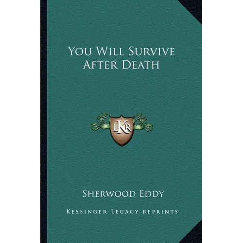 You Will Survive After Death