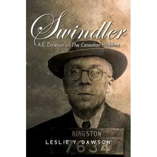 Swindler: A.E. Dawson and The Canadian Problem