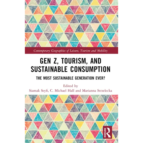 Gen Z, Tourism, and Sustainable Consumption: The Most Sustainable Generation Ever?