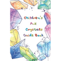 Kid's Crystal Book: A Beginner's Guide to Crystal Healing