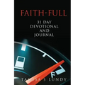 Faith-Full 31 Day Devotional and Journal: Filling up on the Word of God