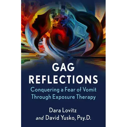 Gag Reflections: Conquering a Fear of Vomit Through Exposure Therapy