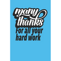 Many Thanks For All Your Hard Work: Employee Appreciation Gift for Your Employees, Coworkers, or Boss