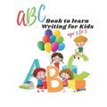 ABC book to learn writing for kids age 3 to 5: Practice workbook for kids, practice for beginner's workbook, letter tracing book, writing practice boo