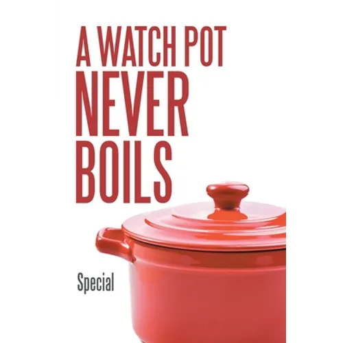 A Watch Pot Never Boils