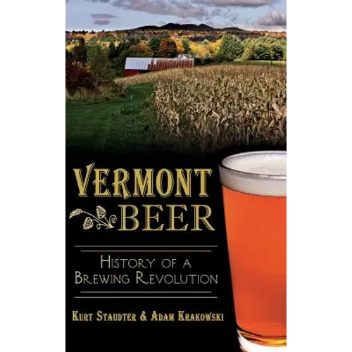 Vermont Beer: History of a Brewing Revolution