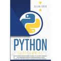 Python Programming: The Easiest Python Crash Course to Go Deep Through the Main Applications as Web Development, Data Analysis, and Data Science Inclu