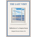 The Last Visit: Reflections of a Hospice Nurse