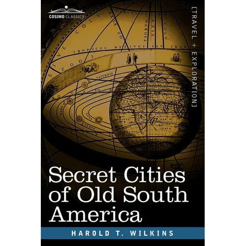 Secret Cities of Old South America