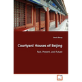 Courtyard Houses of Beijing