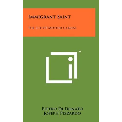 Immigrant Saint: The Life of Mother Cabrini