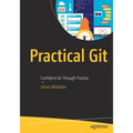 Practical Git: Confident Git Through Practice
