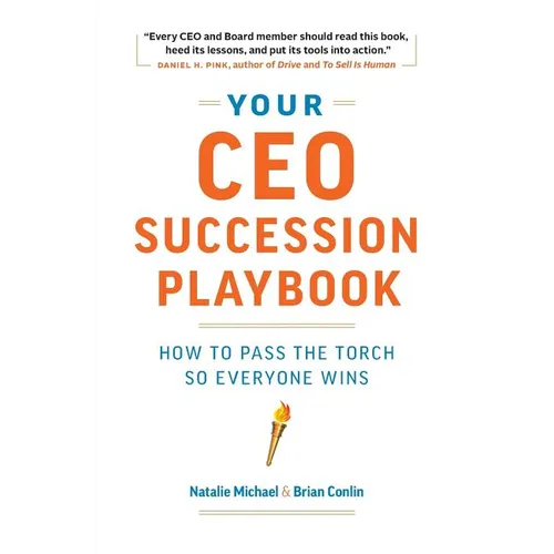 Your CEO Succession Playbook: How to Pass the Torch So Everyone Wins