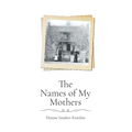 The Names of My Mothers