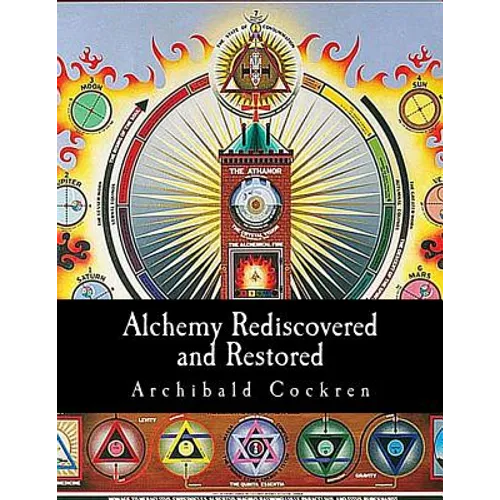 Alchemy Rediscovered and Restored