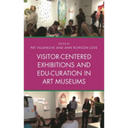 Visitor-Centered Exhibitions and Edu-Curation in Art Museums