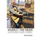 Against the Grain: An Instrument Maker's Journey