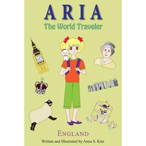 Aria the World Traveler: England: (fun and educational children's picture book for age 4-10 years old)