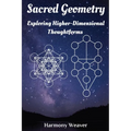 Sacred Geometry: Exploring Higher-Dimensional Thoughtforms