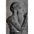 King Hammurabi of Babylon: A Biography