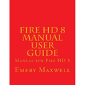 Fire HD 8 Manual User Guide: Manual for Fire HD 8