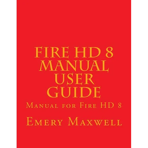 Fire HD 8 Manual User Guide: Manual for Fire HD 8