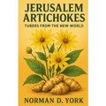 Jerusalem Artichokes: Tubers from the New World