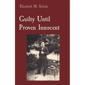 Guilty Until Proven Innocent