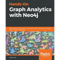 Hands-On Graph Analytics with Neo4j: Perform graph processing and visualization techniques using connected data across your enterprise