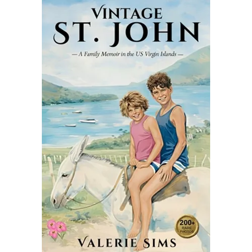 Vintage St. John: Discover St. John's History Through Seven Generations of Heartfelt Stories