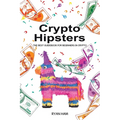 Crypto Hipsters: The Best Guidebook for Beginners in Crypto