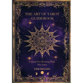 The Art of Tarot Guidebook: A Guide for Working with the Tarot