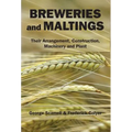 Breweries and Maltings: Their Arrangement, Construction, Machinery, and Plant