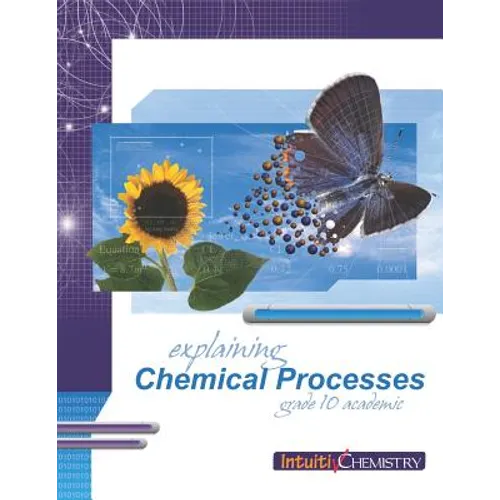 Explaining Chemical Processes: Student Exercises and Teacher Guide for Grade Ten Academic Science