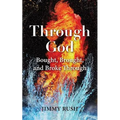 Through God: Bought, Brought, and Broke Through