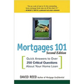 The Mortgages 101: Quick Answers to Over 250 Critical Questions About Your Home Loan