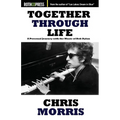 Together Through Life: A Personal Journey with the Music of Bob Dylan