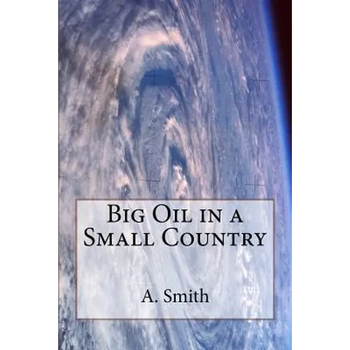 Big Oil in a Small Country