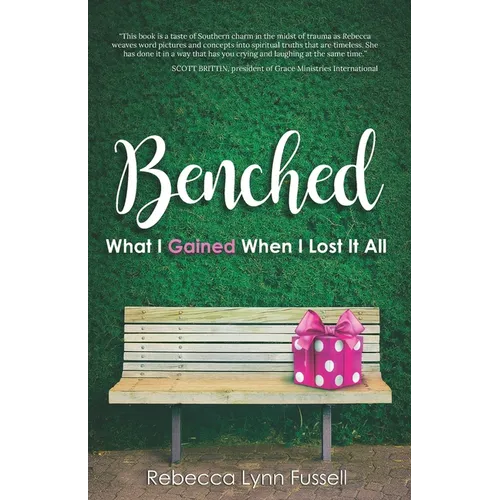 Benched: What I Gained When I Lost It All